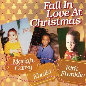 Fall in Love at Christmas - Mariah Carey, Khalid, Kirk Franklin