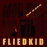 Download nhạc hot Good Kids Bad Vibes (EP) Mp3 chất lượng cao