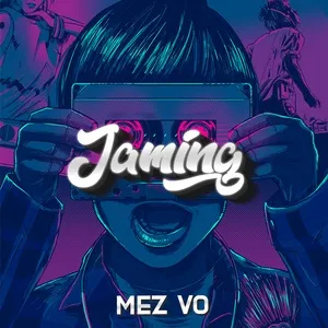 Jaming - Mez Vo