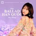 Nhạc Ballad Hàn Quốc Nhẹ Nhàng