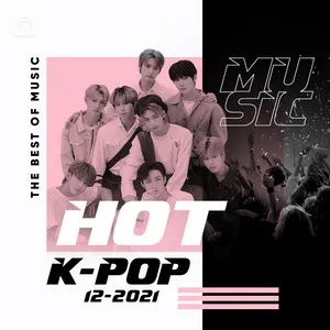Nghe và tải nhạc hay Nhạc Hàn Quốc Hot Tháng 12/2021 chất lượng cao