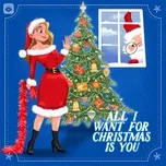 Nghe và tải nhạc Mp3 All I Want For Christmas nhanh nhất về điện thoại