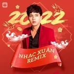 Nghe ca nhạc Nhạc Xuân Remix - V.A