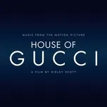 Nghe và tải nhạc hot House Of Gucci (Music taken from the Motion Picture) nhanh nhất về máy