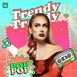 Nghe nhạc Trendy Pop - V.A