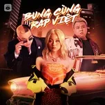 Download nhạc Mp3 Bung Cùng Rap Việt về máy