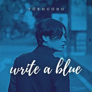 write a blue (EP) - Tô Khương