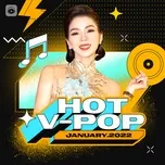 Tải nhạc hot Nhạc Việt Hot Tháng 01/2022 Mp3 về điện thoại
