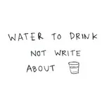 Download nhạc Water To Drink Not Write About miễn phí về máy