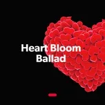 Tải nhạc hay Heart Bloom Ballad về máy