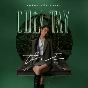 Chia Tay Thì... (EP) - Hoàng Yến Chibi