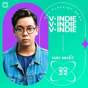Nghe và tải nhạc hot Indie Việt Hay Nhất 2022 miễn phí về điện thoại
