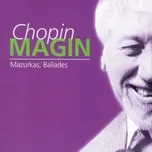 Chopin: Mazurkas, Ballades - Milosz Magin