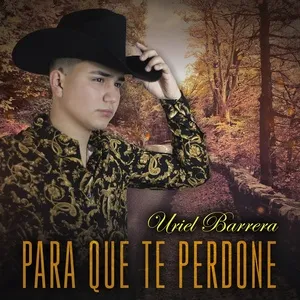 Para Que Te Perdone (Single) - Uriel Barrera