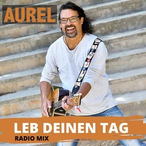Leb deinen Tag (Radio Mix) (Single) - Aurel