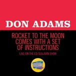 Tải nhạc Rocket To The Moon Comes With A Set Of Instructions (Live On The Ed Sullivan Show, January 22, 1961) (Single) - Don Adams