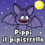 Tải nhạc Zing Pippi Il Pipistrello (Single) hot nhất về điện thoại