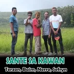 Download nhạc Mp3 Sante Sa Kawan (Single) hot nhất