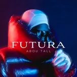 FUTURA (Single) - Abou Tall