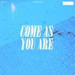 Tải nhạc Zing Mp3 Come As You Are (Single) về máy
