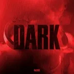 Download nhạc hot Dark (Single) miễn phí về điện thoại