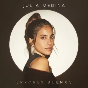 Errores Buenos (Single) - Julia Medina