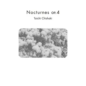 Nocturnes op.4 (Single) - Taichi Chishaki