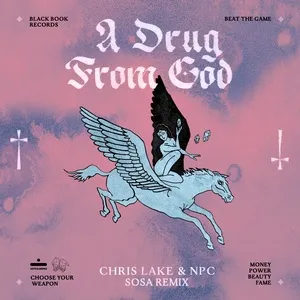 A Drug From God (Sosa Remix) (Single) - Chris Lake, NPC, Sosa