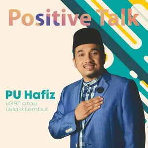 Positive Talk : LGBT atau Lelaki Lembut (Single) - PU Hafiz