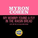Tải nhạc My Mommy Found A Fly In The Raisin Bread (Live On The Ed Sullivan Show, October 29, 1967) (Single) miễn phí về máy