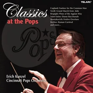 Classics at the Pops - Erich Kunzel, Cincinnati Pops Orchestra