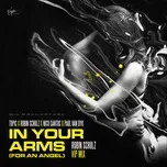 Tải nhạc hay In Your Arms (For An Angel) (Robin Schulz VIP Mix) (Single) online miễn phí