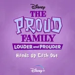 Download nhạc Hands Up Cash Out (From The Proud Family: Louder and Prouder