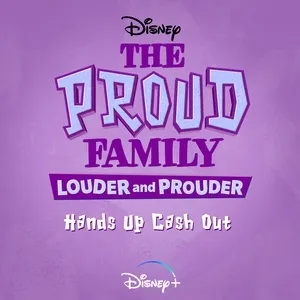 Hands Up Cash Out (From The Proud Family: Louder and Prouder