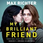 Tải nhạc Mp3 My Brilliant Friend, Season 3 (Original Soundtrack) hot nhất về điện thoại