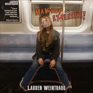 Makeup Is Expensive (Single) - Lauren Weintraub