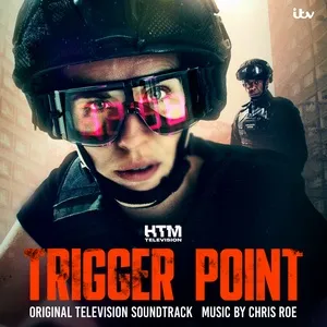 Trigger Point (Original Television Soundtrack) - Chris Roe