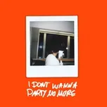 Tải nhạc hay I DON’T WANNA PARTY NO MORE (Single) Mp3 hot nhất