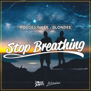Stop Breathing (Single) - Housejunkee, Blondee