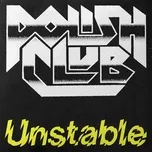 Nghe nhạc Unstable (Single) - Polish Club