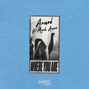 Where You Are (Single) - AxMod, Mark Asari