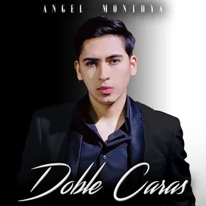 Doble Caras - Angel Montoya