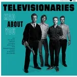 Nghe nhạc Mad About You (Single) - Televisionaries