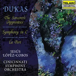 Dukas: The Sorcerer's Apprentice, Symphony in C Major & La Péri - Jesus Lopez-Cobos, Cincinnati Symphony Orchestra