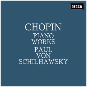 Chopin: Piano Works - Paul von Schilhawsky