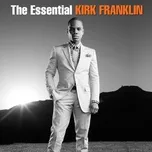 Tải nhạc Mp3 The Essential Kirk Franklin hot nhất