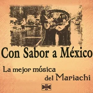 Con Sabor a México: La Mejor Música del Mariachi - V.A