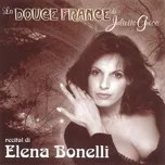 La Douce France di Juliette Gréco (Colonna Sonora Del Recital) (Live) - Elena Bonelli