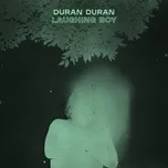 Nghe ca nhạc LAUGHING BOY (Single) - Duran Duran