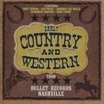 Nghe nhạc Early Country and Western from Bullet Records of Nashville - V.A